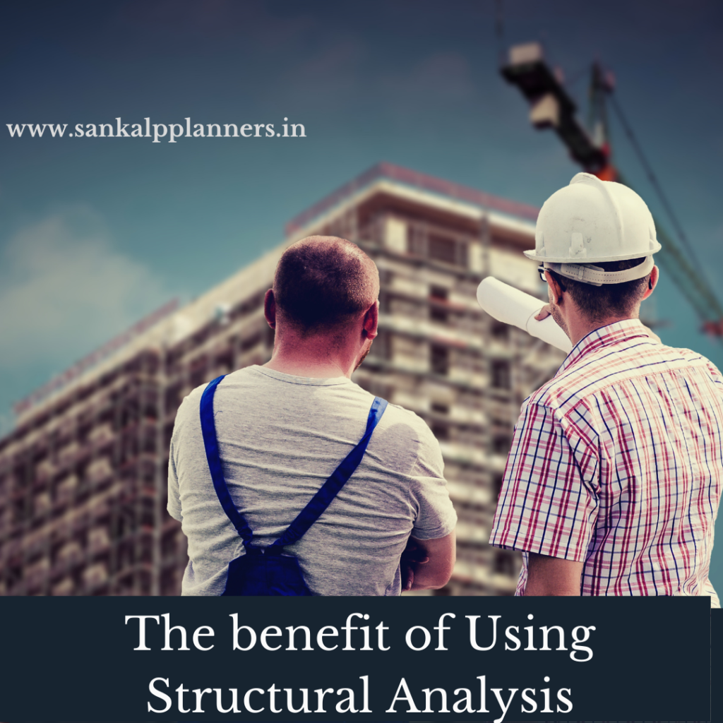 The benefit of Using Structural Analysis